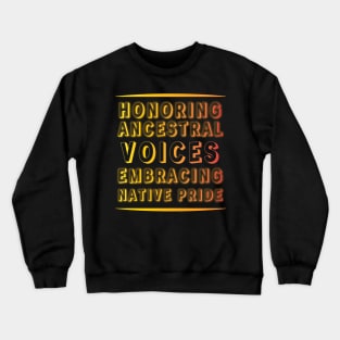 Ancestral Voices & Native Pride Apparel and Accessories Crewneck Sweatshirt